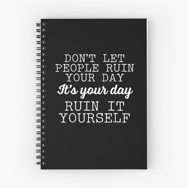 Item preview, Don't Let People Ruin Your Day - Ruin It Yourself designed and sold by narekmug.