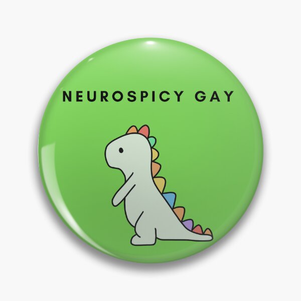 Item preview, Neurospicy Gay, dinosaur, T-rex designed and sold by ChanelleFyve.