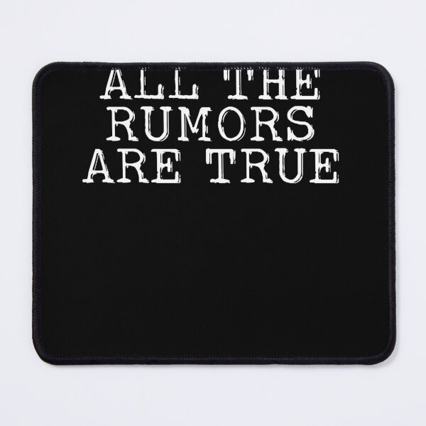 Item preview, All The Rumors Are True designed and sold by narekmug.