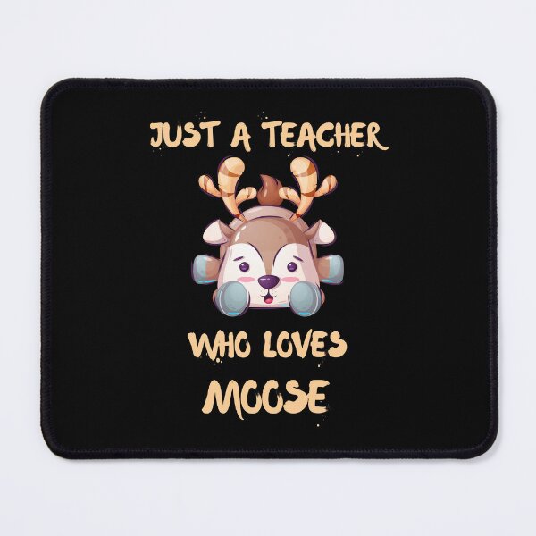 Item preview, Just A Teacher Who Loves Moose Black designed and sold by DSC-Fashion.