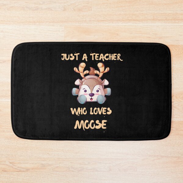 Item preview, Just A Teacher Who Loves Moose Black designed and sold by DSC-Fashion.