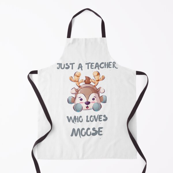 Item preview, Just A Teacher Who Loves Moose designed and sold by DSC-Fashion.