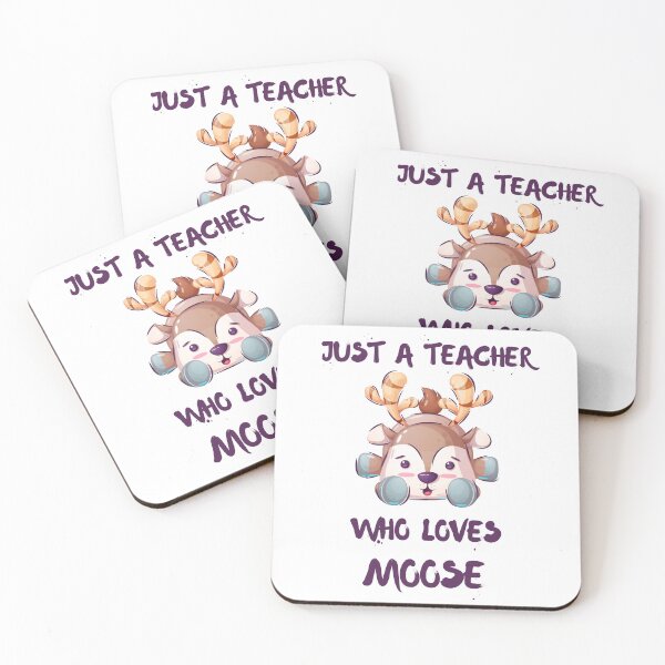 Item preview, Just A Teacher Who Loves Moose designed and sold by DSC-Fashion.