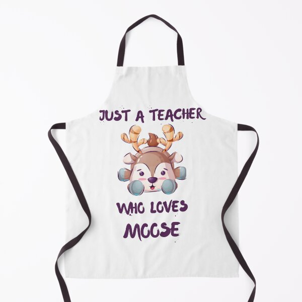 Item preview, Just A Teacher Who Loves Moose designed and sold by DSC-Fashion.