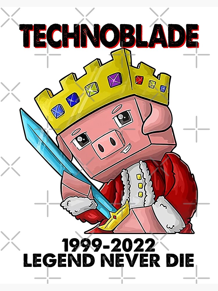 Legends never die, Technoblade never die