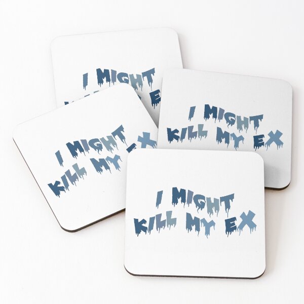 Item preview, I might kill my ex designed and sold by everything4eva.