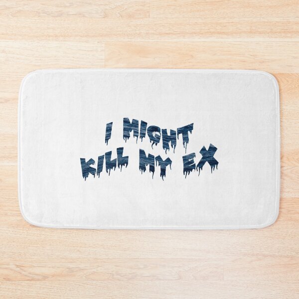 Item preview, I might kill my ex designed and sold by everything4eva.