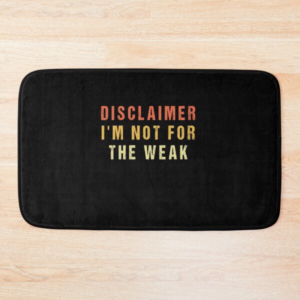 Item preview, Disclaimer I'm Not For The Weak Funny Saying designed and sold by midodesign20.