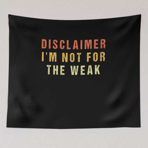 Item preview, Disclaimer I'm Not For The Weak Funny Saying designed and sold by midodesign20.