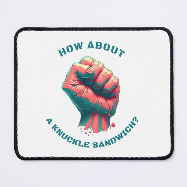 Item preview, How about a Knuckle sandwich? designed and sold by MeditationMind.