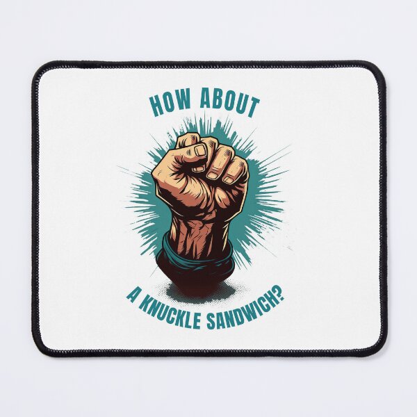 Item preview, How about a Knuckle sandwich? designed and sold by MeditationMind.