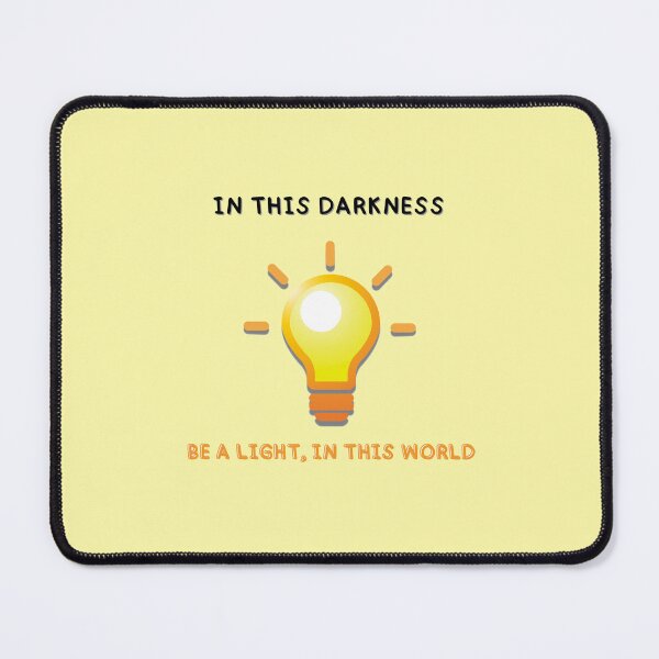 Item preview, In this Darkness, Be a Light In this World. designed and sold by Create-It.