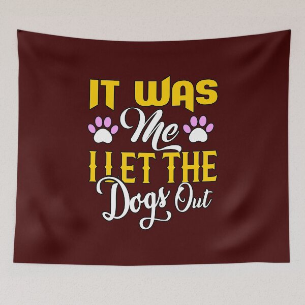 Item preview, Now It Was Me I Let The Dogs Out designed and sold by TargetBox.