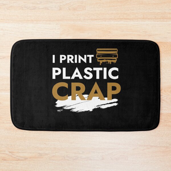 Item preview, I Print Plastic Crap 3d Print Printer designed and sold by MooonTees.