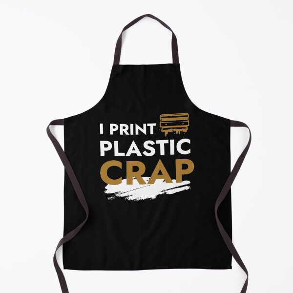 Item preview, I Print Plastic Crap 3d Print Printer designed and sold by MooonTees.