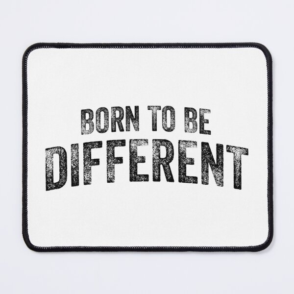 Item preview, Born To Be DIfferent (Big Black Text) designed and sold by STUDIO-72.