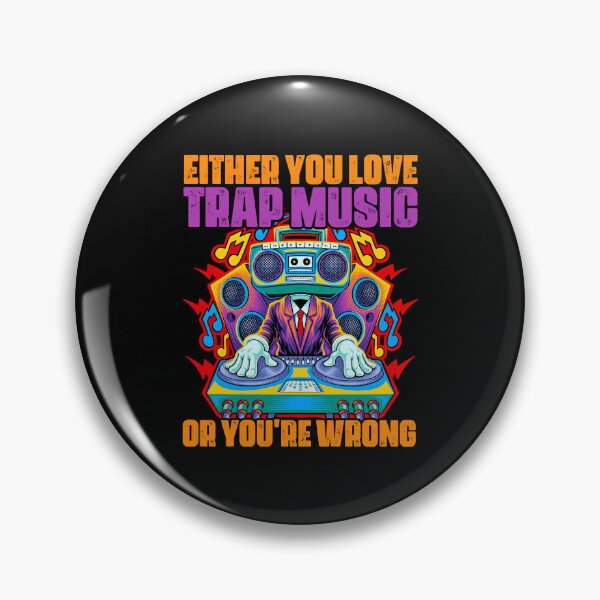 Item preview, Cool Either You Love Trap Music Or You're Wrong Trap Lovers designed and sold by Nessshirts.