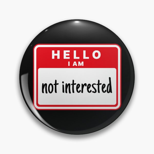 Item preview, Not Interested Name Tag designed and sold by DandyRabbit.