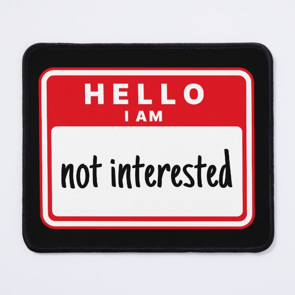 Item preview, Not Interested Name Tag designed and sold by DandyRabbit.