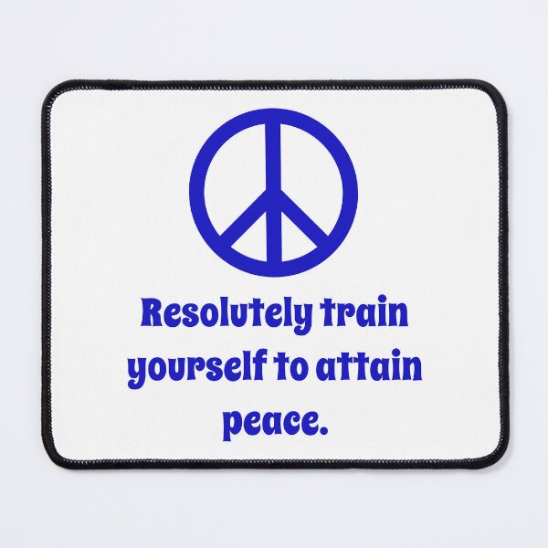 Item preview, Resolutely Train Yourself To Attain Peace designed and sold by CrankyOldDude.