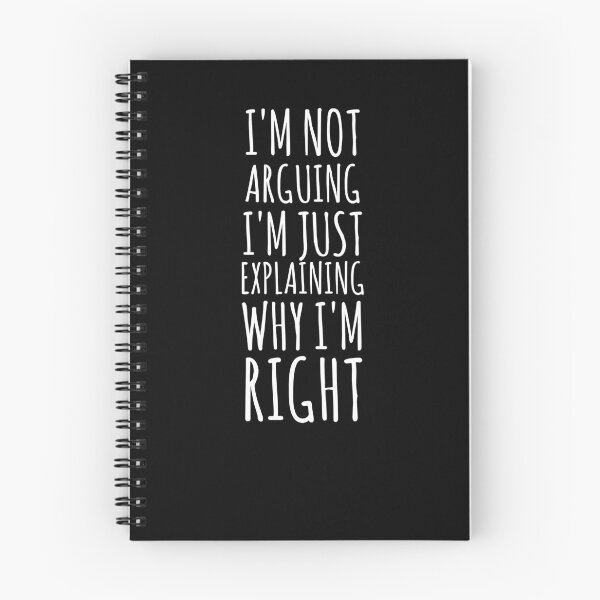 Item preview, I'm Not Arguing, I'm Just Explaining Why I'm Right. designed and sold by EnzoVectorism.