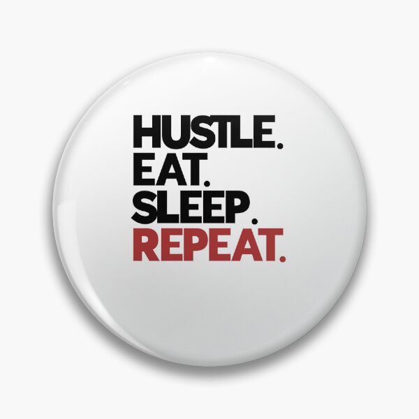 Item preview, Hustle Eat Sleep Repeat designed and sold by GigaDesigns.