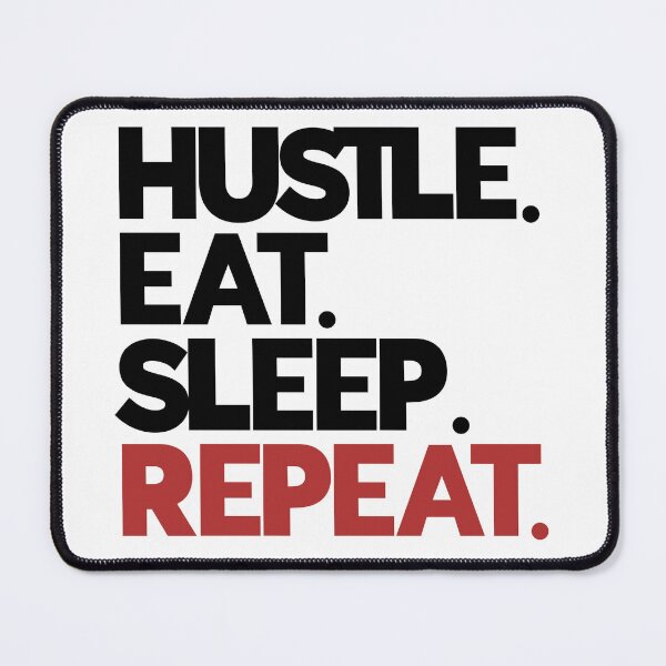 Item preview, Hustle Eat Sleep Repeat designed and sold by GigaDesigns.