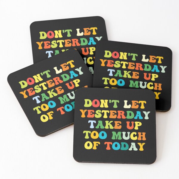 Item preview, Don't Let Yesterday Take Up Too Much Of Today designed and sold by jaya68903.