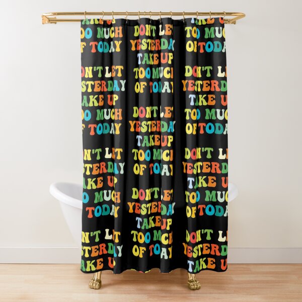 Item preview, Don't Let Yesterday Take Up Too Much Of Today designed and sold by jaya68903.