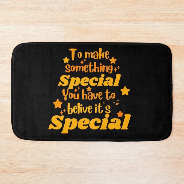 Item preview, To make something special you have to believe that it's special designed and sold by Toothless-3377.