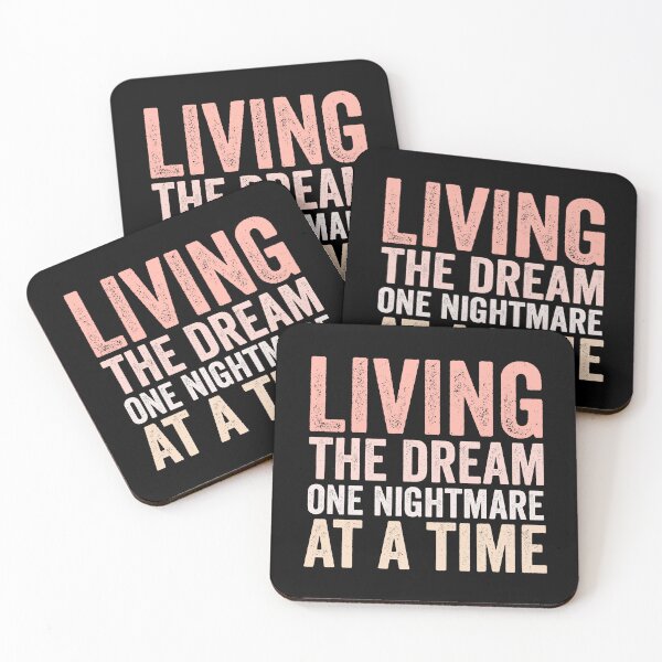 Item preview, Living The Dream One Nightmare At A Time designed and sold by Barossi ⭐⭐⭐⭐⭐.