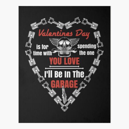 Funny Mechanics Valentines Day Time With The One You Love Art Board Print  for Sale by CharJens