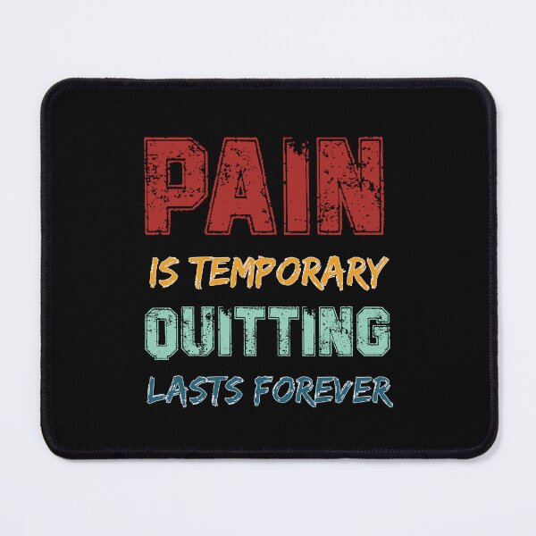 Item preview, Pain Is Temporary Quitting Lasts Forever designed and sold by SOFRUN ⭐⭐⭐⭐⭐.