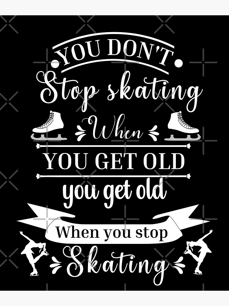 " Adult skating motivational quote never too old to skate " Sticker