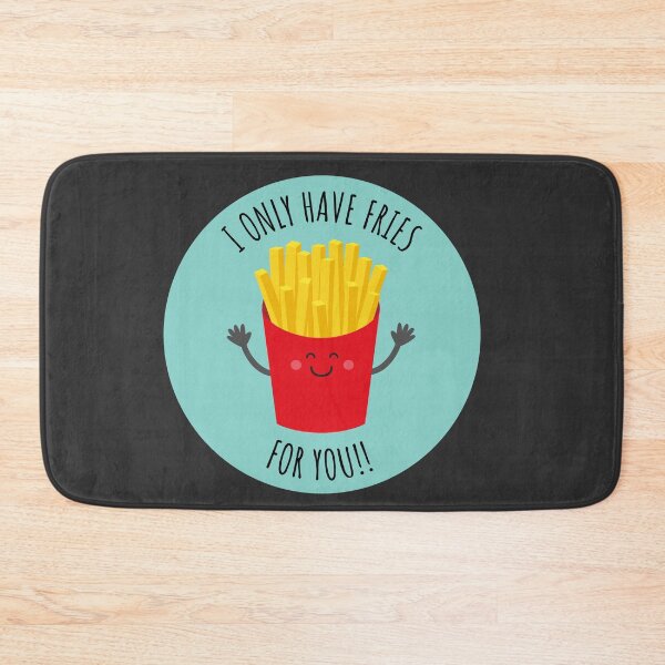 Item preview, I only have fries for you designed and sold by Terevela.