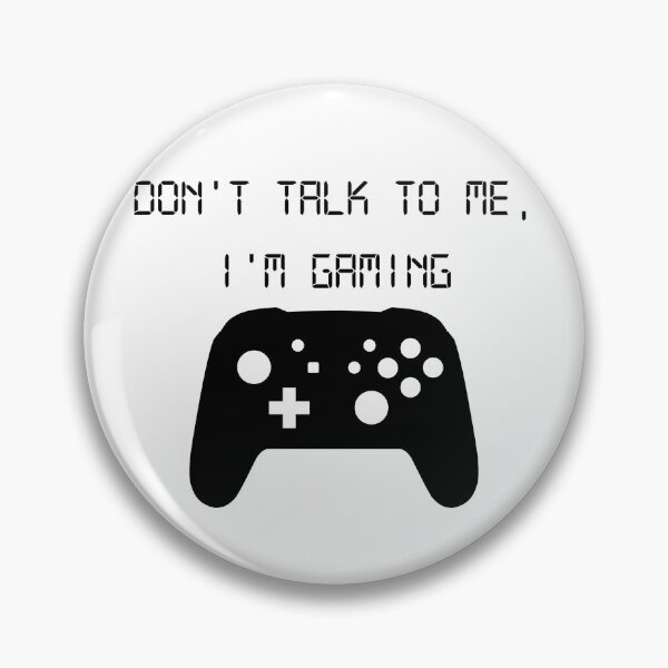 Item preview, Don't Talk To Me, I'm Gaming designed and sold by BotWEnthusiast.