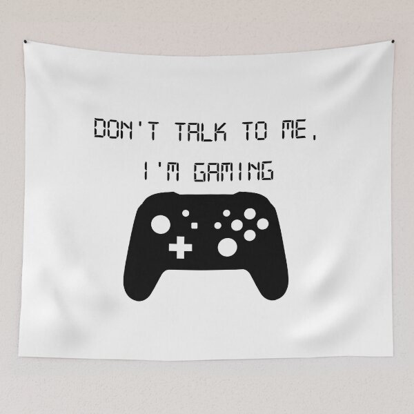 Item preview, Don't Talk To Me, I'm Gaming designed and sold by BotWEnthusiast.