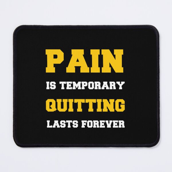 Item preview, Pain Is Temporary Quitting Lasts Forever designed and sold by SOFRUN ⭐⭐⭐⭐⭐.