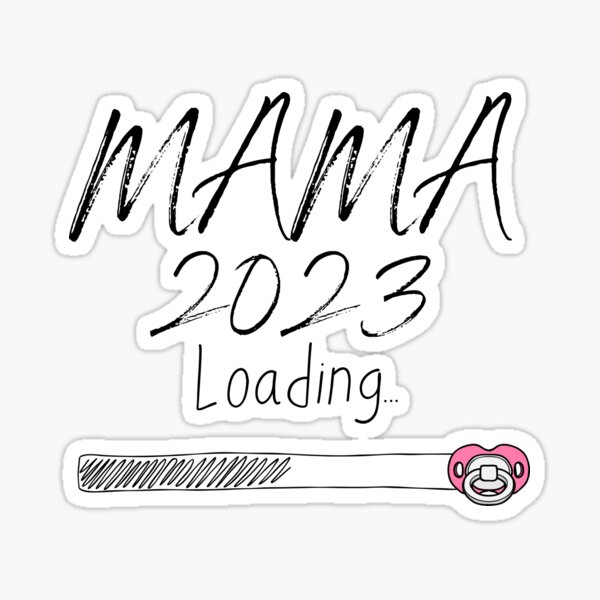 Mom loading ... 2023 Sticker