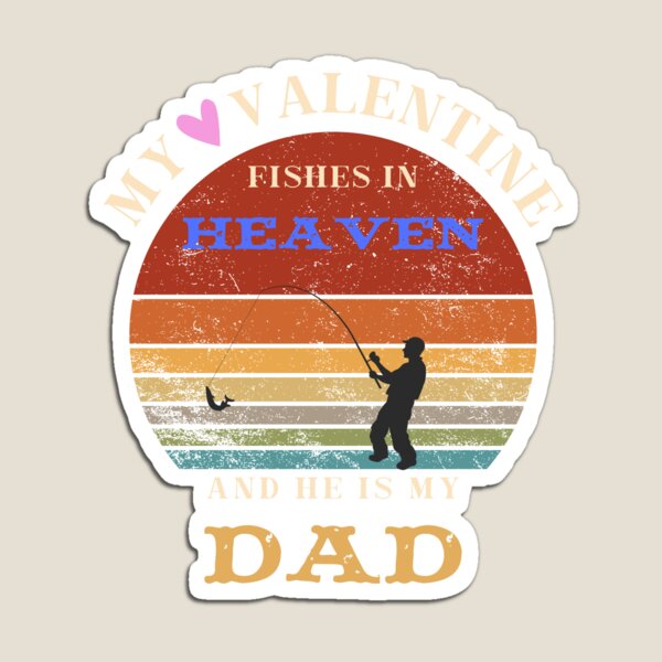 Item preview, MY VALENTINE FISHES IN HEAVEN AND HE IS MY DAD Memory Father designed and sold by SuriyongDesign.