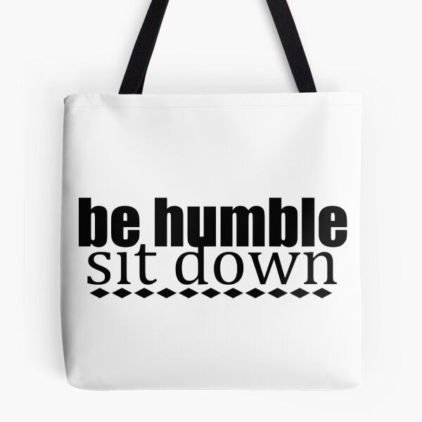 Item preview, Be Humble Sit Down (Black Diamond Border) designed and sold by spoeg.