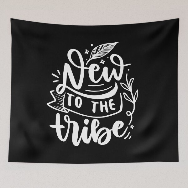 Item preview, New To The Tribe - White Quotes designed and sold by jwebmarket.