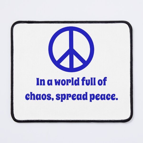 Item preview, In A World Of Chaos Spread Peace designed and sold by CrankyOldDude.