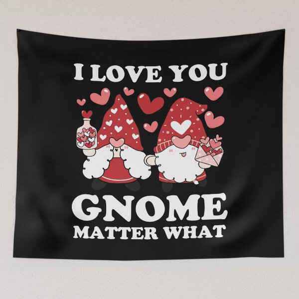 Item preview, I Love You Gnome Matter What, Couples Valentine's Day designed and sold by ohmier.