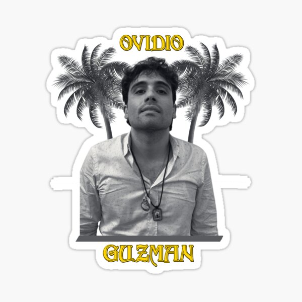 Sinaloa Cartel Ovidio Guzman Sticker For Sale By Boltdsgn Redbubble 9202