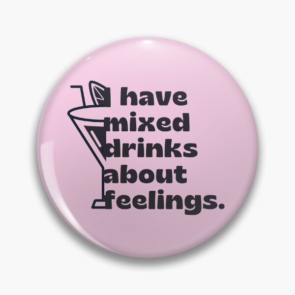 Item preview, I Have Mixed Drinks About Feelings Retro designed and sold by SunfullyYours.
