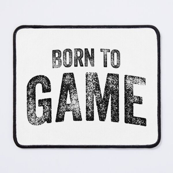 Item preview, Born To Game (Big Black Text) designed and sold by STUDIO-72.