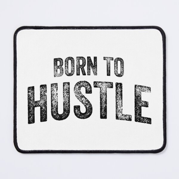 Item preview, Born To Hustle (Big Black Text) designed and sold by STUDIO-72.