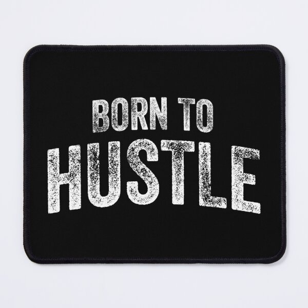 Item preview, Born To Hustle (Big White Text) designed and sold by STUDIO-72.