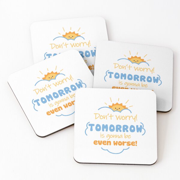 Item preview, TOMORROW IS GONNA BE EVEN WORSE funny sarcastic text designed and sold by hahodesign.
